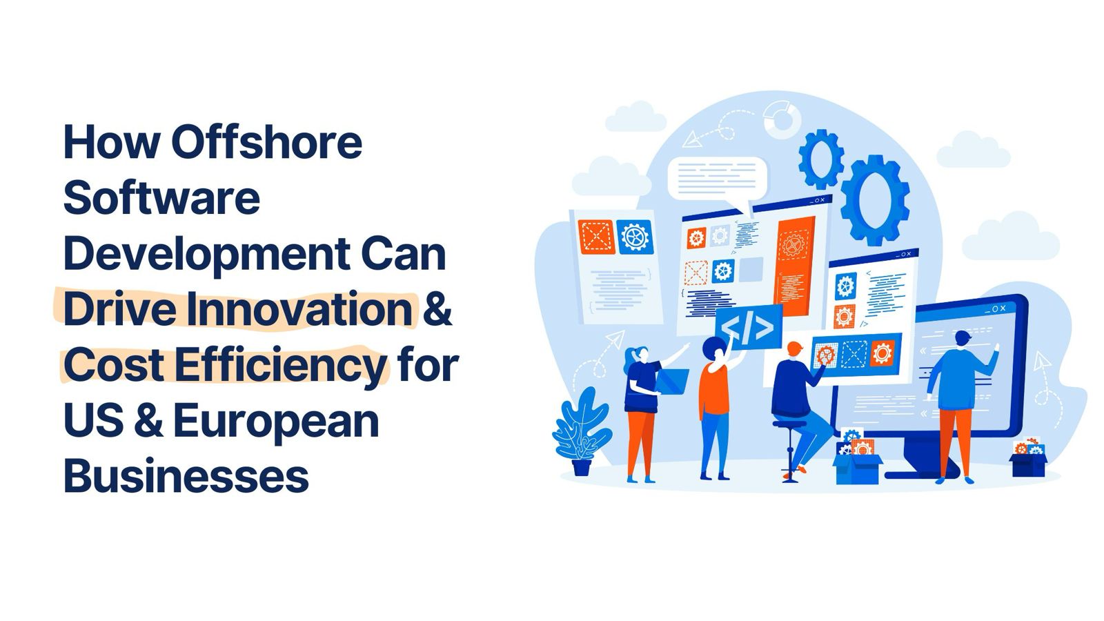 Software Development Europe Managing Offshore Teams: Why India is the Top Choice for U.S. & Europe